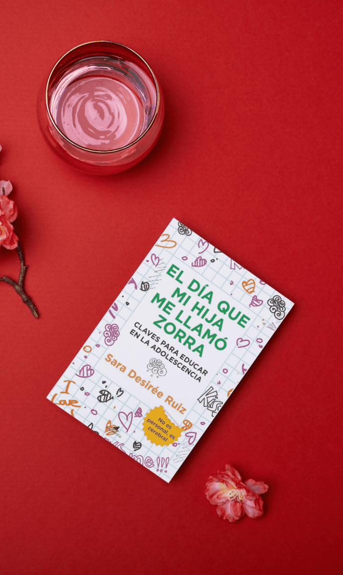 El día que mi hija me llamó zorra Claves para educar en la adolescencia de Sara Desirée Ruiz