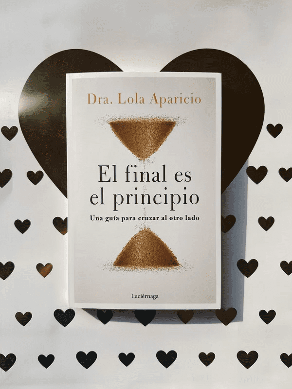 El final es el principio de la Dra. Lola Aparicio