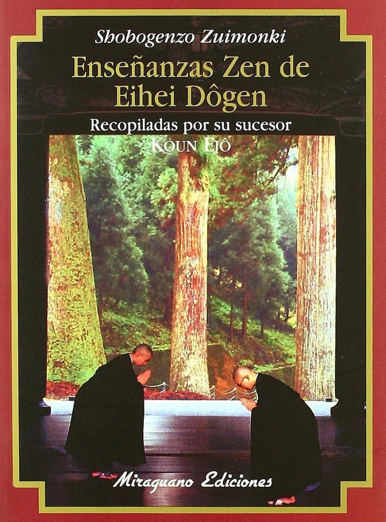 Enseñanzas Zen de Eihei Dogen (s.XIII) (Shobogenzo Zuimonki)