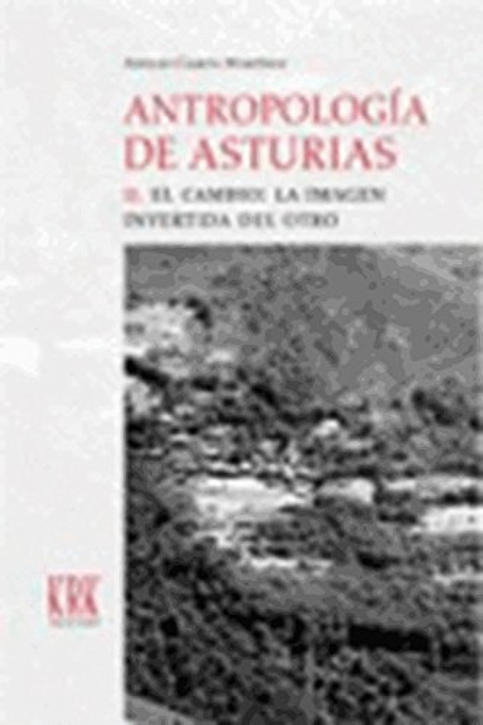 Antropología de Asturias II. El cambio: imagen invertida del otro