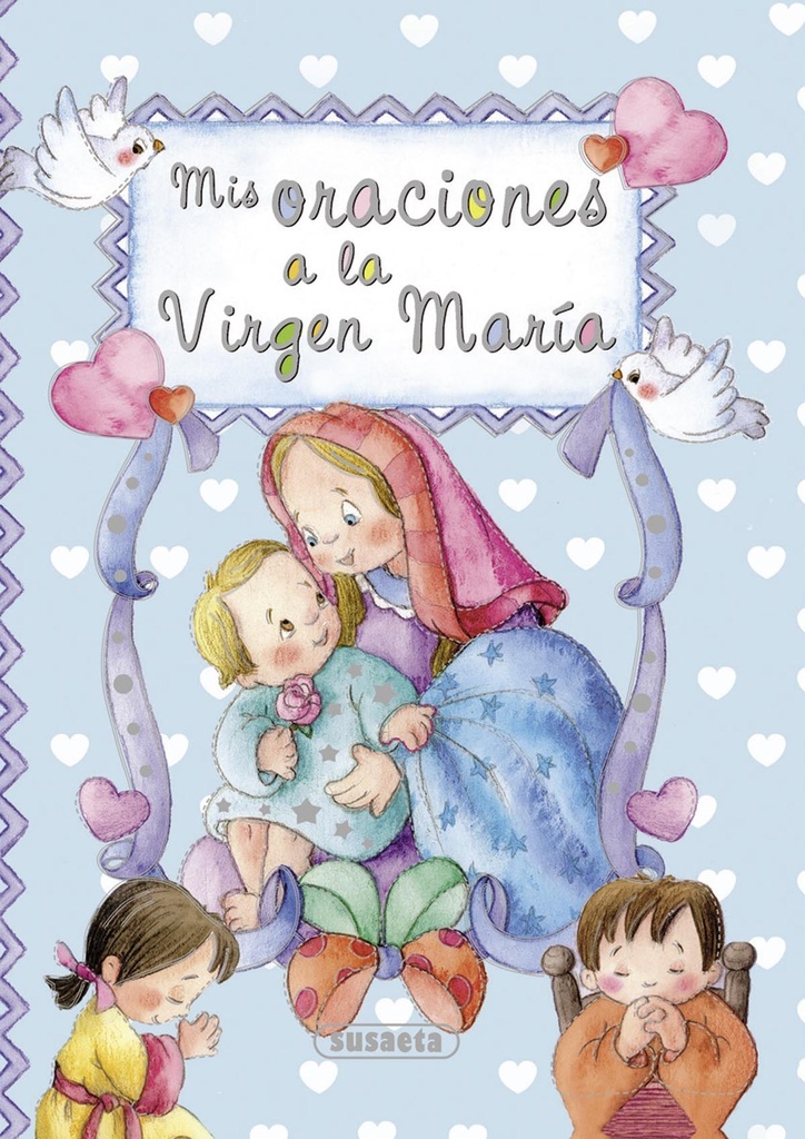 Mis oraciones a la Virgen Maria