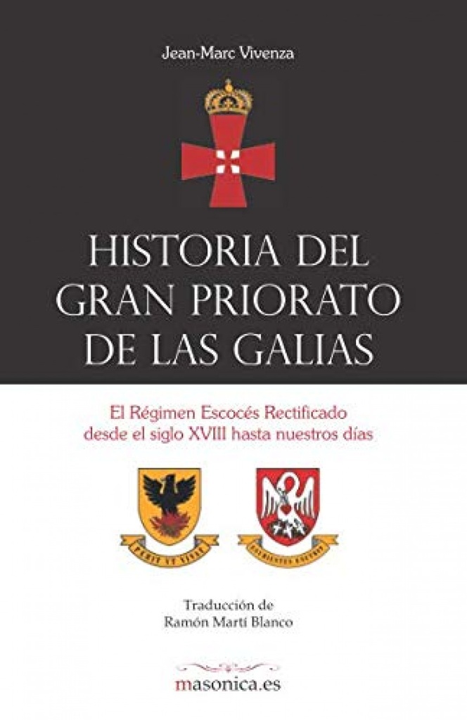 Historia del Gran Priorato de las Galias. El Régimen Escocés Rectificado desde el siglo XVIII hasta