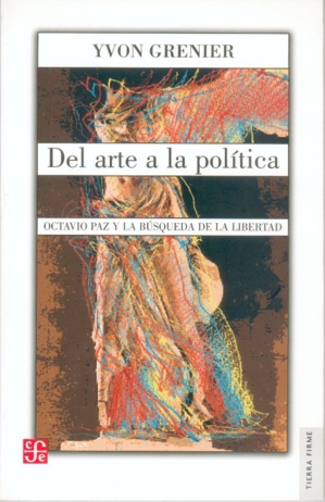 Del arte a la política : Octavio Paz y la búsqueda de la libertad