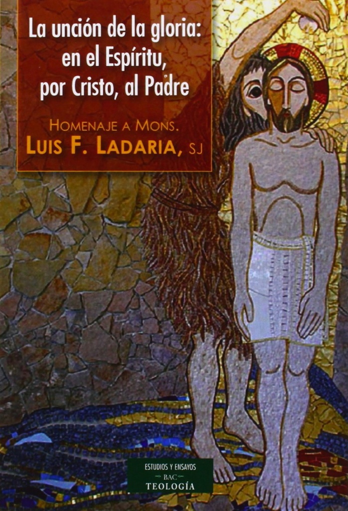 La unción de la Gloria: en el Espíritu, por Cristo, al Padre