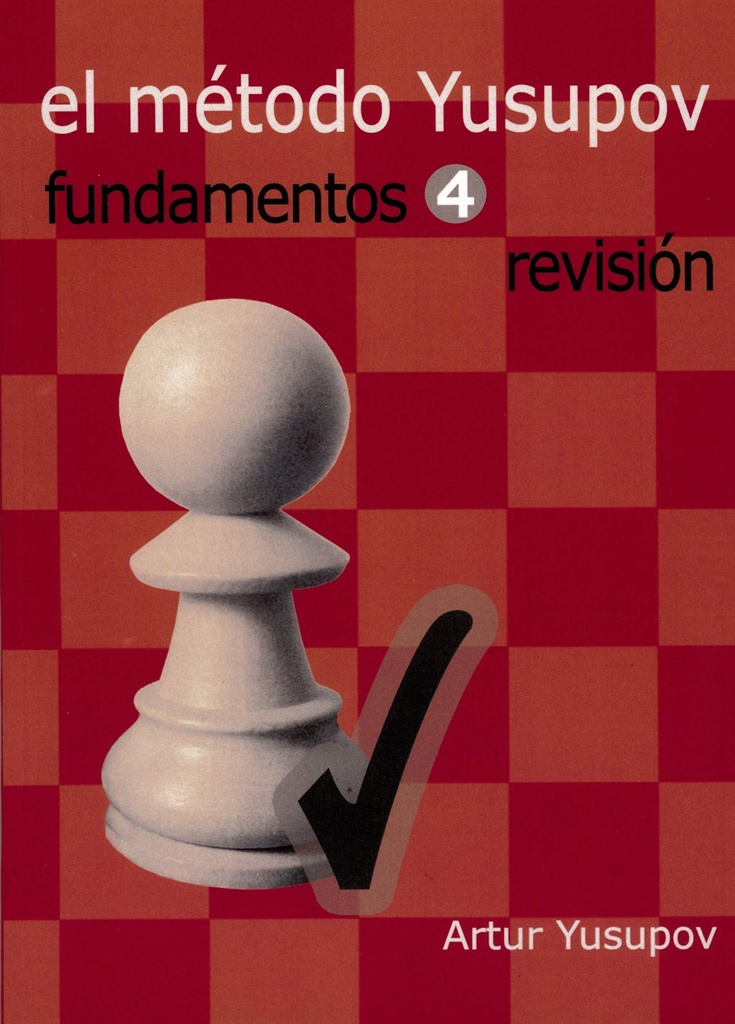 El Método Yusupov. Fundamentos 4. Revisión.