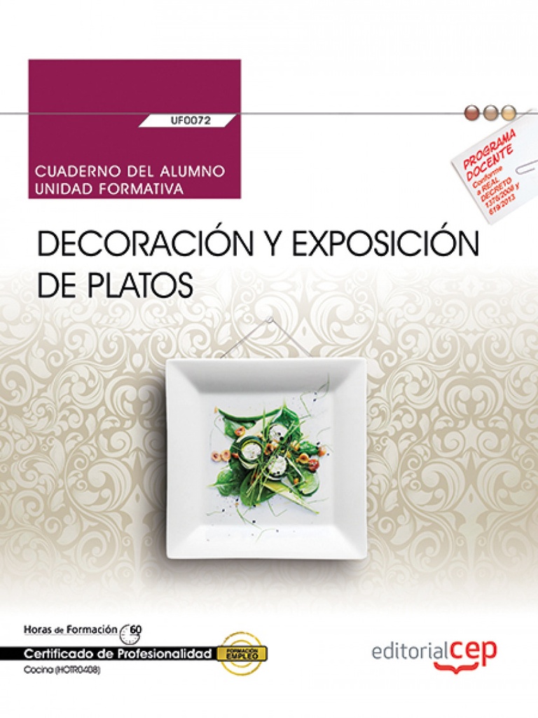 Cuaderno del alumno. Decoración y exposición de platos (UF0072). Certificados de