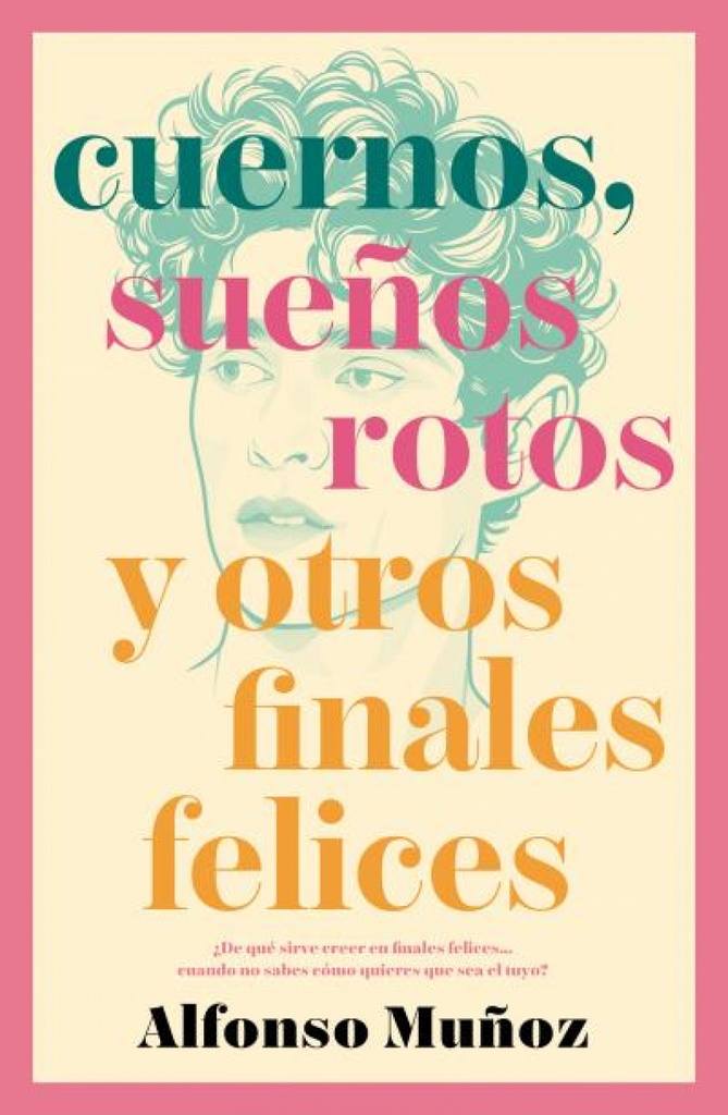 Cuernos, sueños rotos y otros finales felices