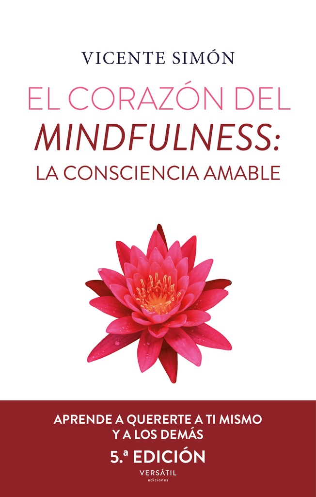 El corazón del mindfulness: La consciencia amable (5ª ed.)