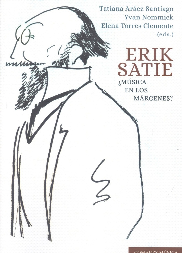 ERIK SATIE ¿MÚSICA EN LOS MÁRGENES?