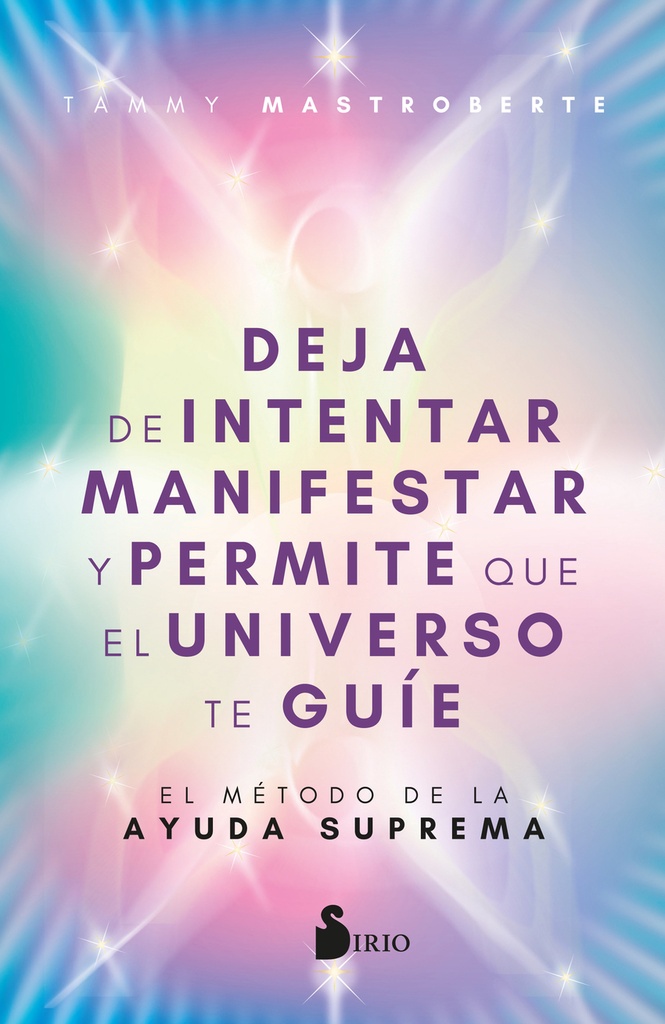 Deja de intentar manifestar y permite que el universo te guíe