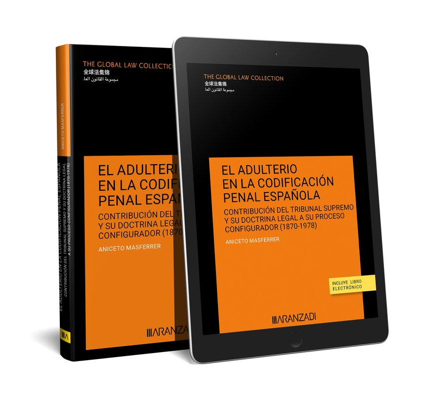 EL ADULTERIO EN LA CODIFICACIÓN PENAL ESPAÑOLA. CONTRIBUCIÓN DEL TRIBUNAL SUPREMO Y SU DOCTRINA LEGAL A SU PROCESO CONFIGURADOR