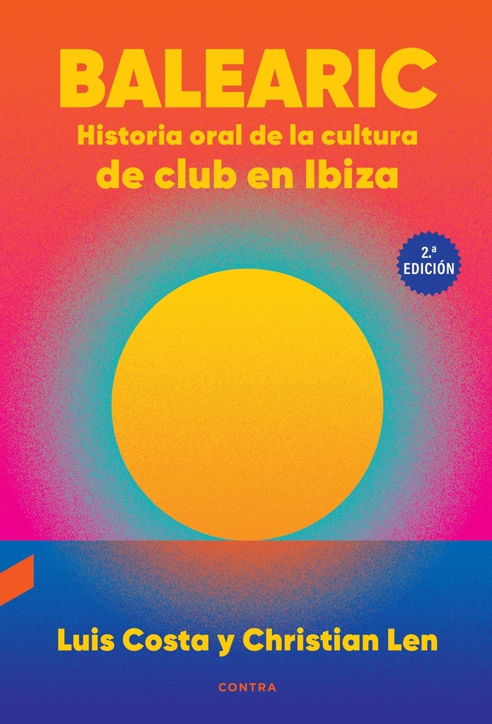 Balearic: Historia oral de la cultura de club en Ibiza (2.ª edición)