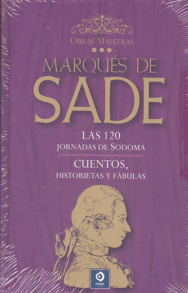 Marqués de Sade III: Las 120 jornadas de Sodoma / Cuentos, historietas y fábulas