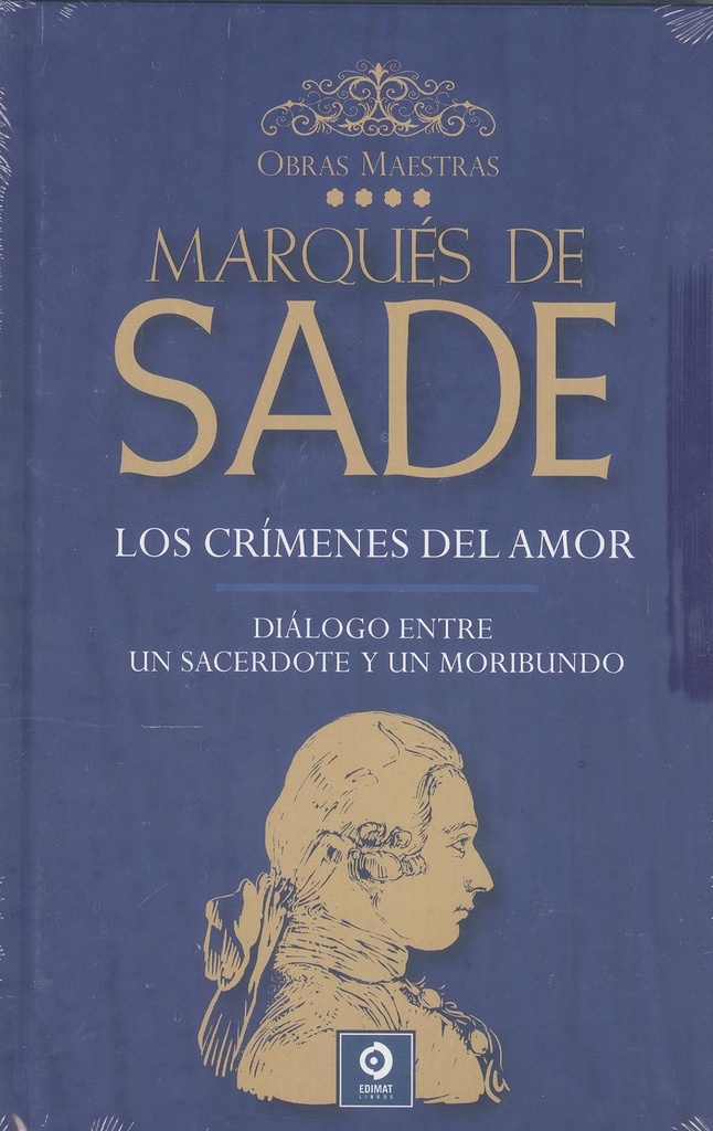 Marqués de Sade IV: Los crímenes del amor / Diálogo entre un sacerdote y un moribundo