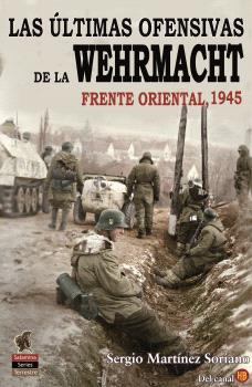 LAS ÚLTIMAS OFENSIVAS DE LA WEHRMACHT