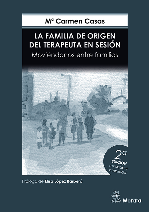 FAMILIA DE ORIGEN DEL TERAPEUTA EN SESION, LA. MOVIENDONOS ENTRE FAMILIAS. EDICI