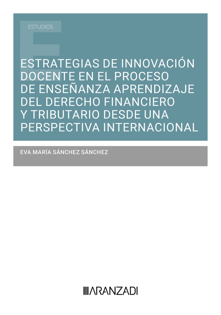 ESTRATEGIAS DE INNOVACIÓN DOCENTE EN EL PROCESO DE ENSEÑANZA APRENDIZAJE DEL DERECHO FINANCIERO Y TRIBUTARIO DESDE UNA PERSPECTIVA INTERNACIONAL