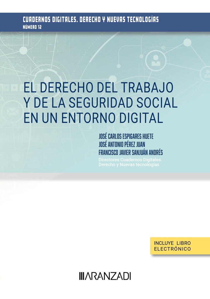 El Derecho del Trabajo y de la Seguridad Social en un entorno digital. Cuadernos digitales. Derecho y Nuevas Tecnologías (nº 12)