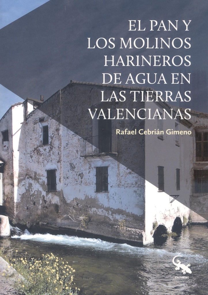 El pan y los molinos harineros de agua en las tierras valencianas