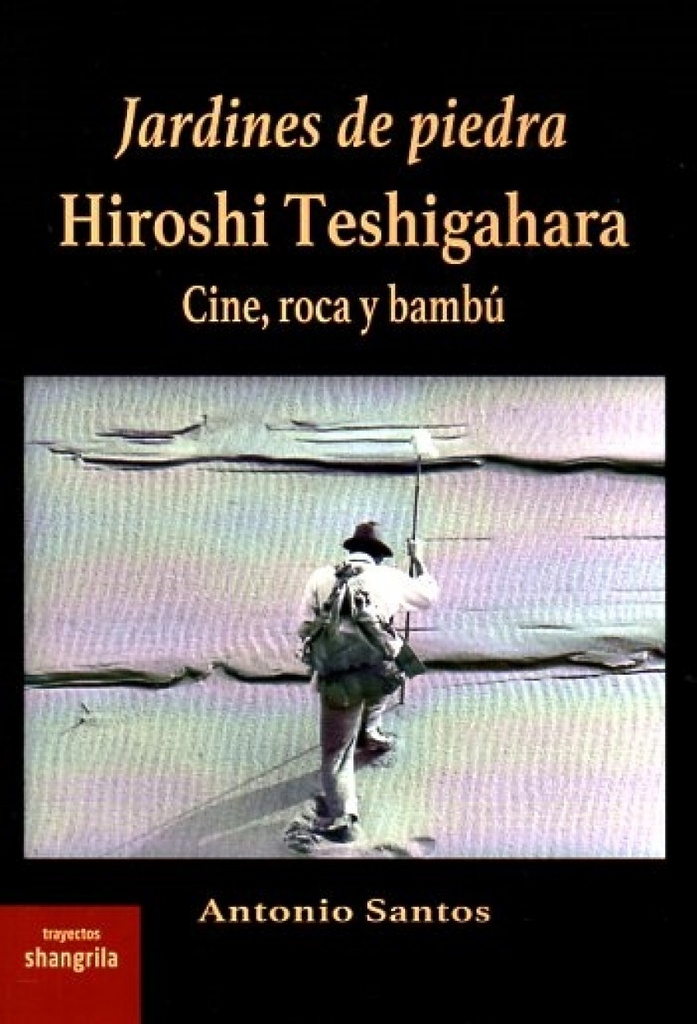 Jardines de piedra. Hiroshi Teshigahara