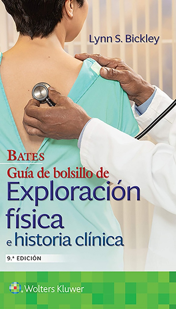 Bates - Guía de bolsillo de exploración física e historia clínica (9ª edición)