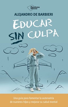 Educar sin culpa