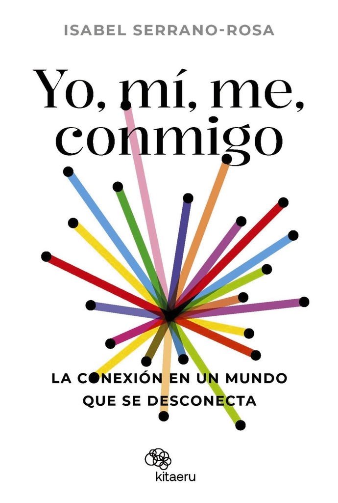 Yo, mí, me, conmigo. La conexión en un mundo que se desconecta