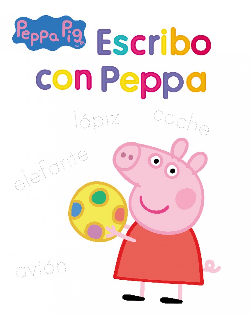 Peppa Pig. Primeros aprendizajes - Escribo con Peppa