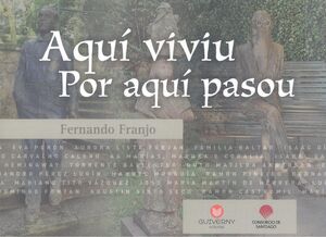 AQUÍ VIVIU. POR AQUÍ PASOU