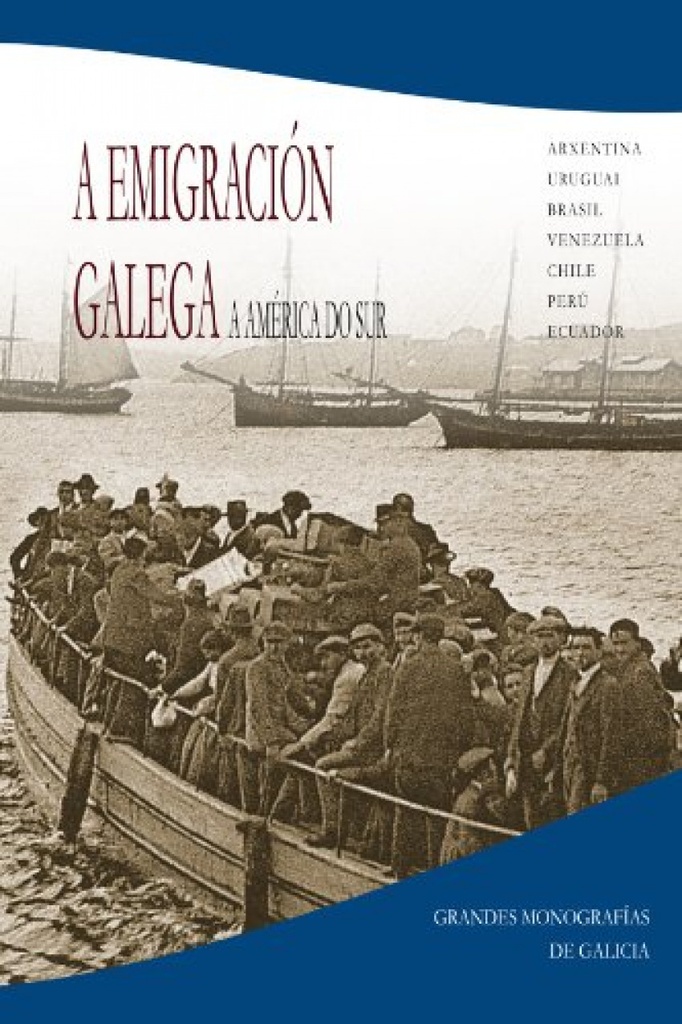 A EMIGRACIÓN GALEGA A AMÉRICA DO SUR