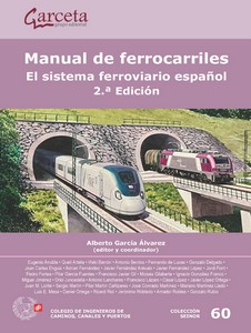 MANUAL DE FERROCARRILES 2ª ED. EL SISTEMA FERROVIARIO ESPAÑOL