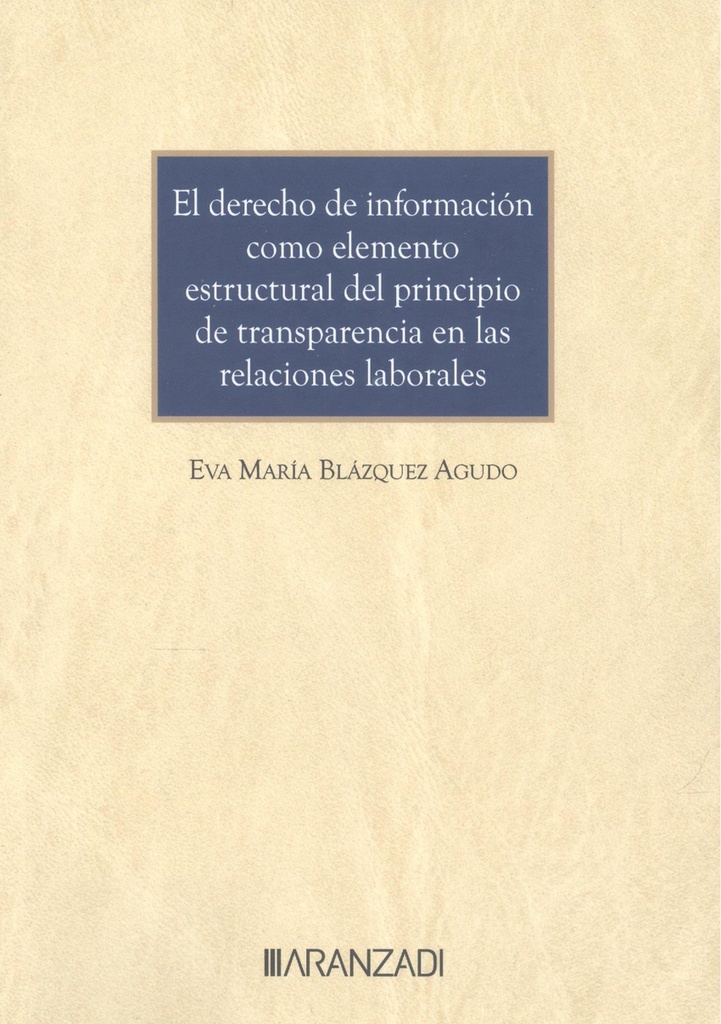 El deber de información como elemento estructural del principio de transparencia en las relaciones laborales