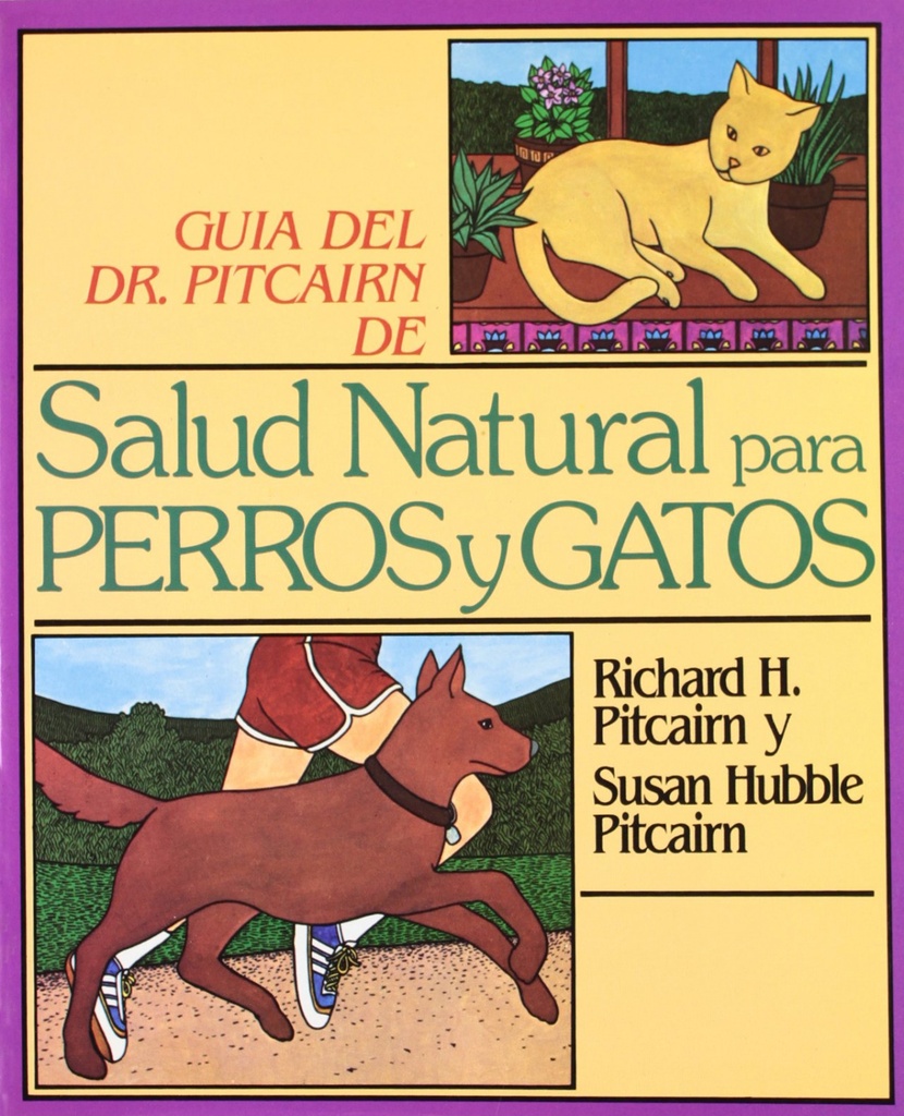 GUIA DE SALUD NATURAL PARA PERROS Y GATOS - S. H. Pitcairn