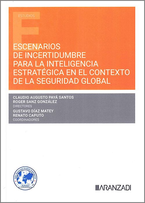 ESCENARIOS DE INCERTIDUMBRE PARA LA INTELIGENCIA ESTRATÉGICA EN EL CONTEXTO DE LA SEGURIDAD GLOBAL