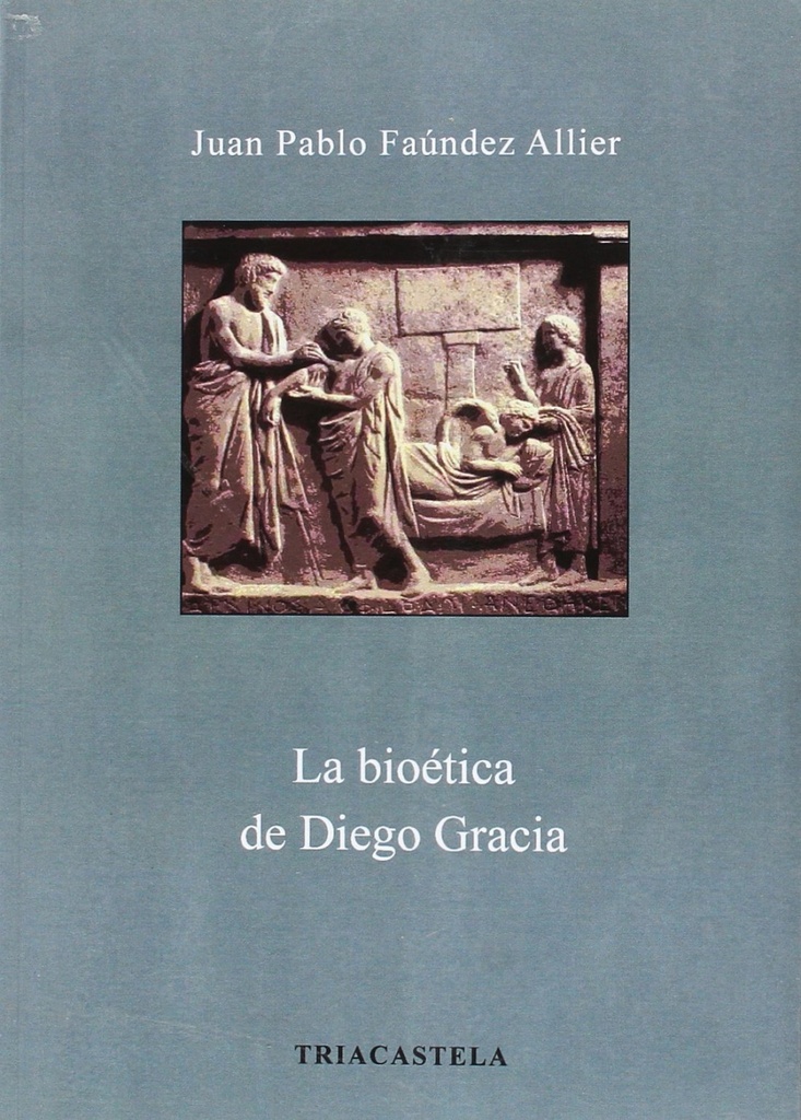 LA BIOÉTICA DE DIEGO GRACIA