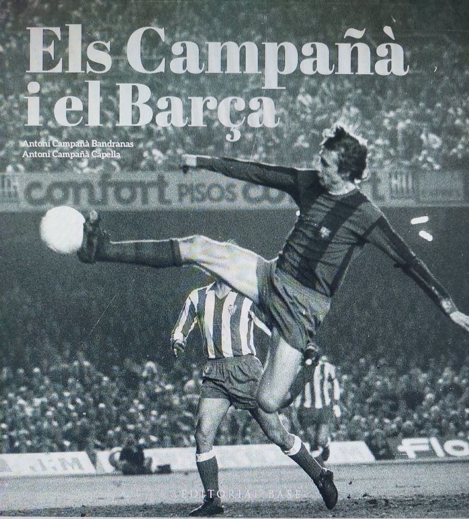 Els Campañà i el Barça. Més enllà del futbol (1935-2007)