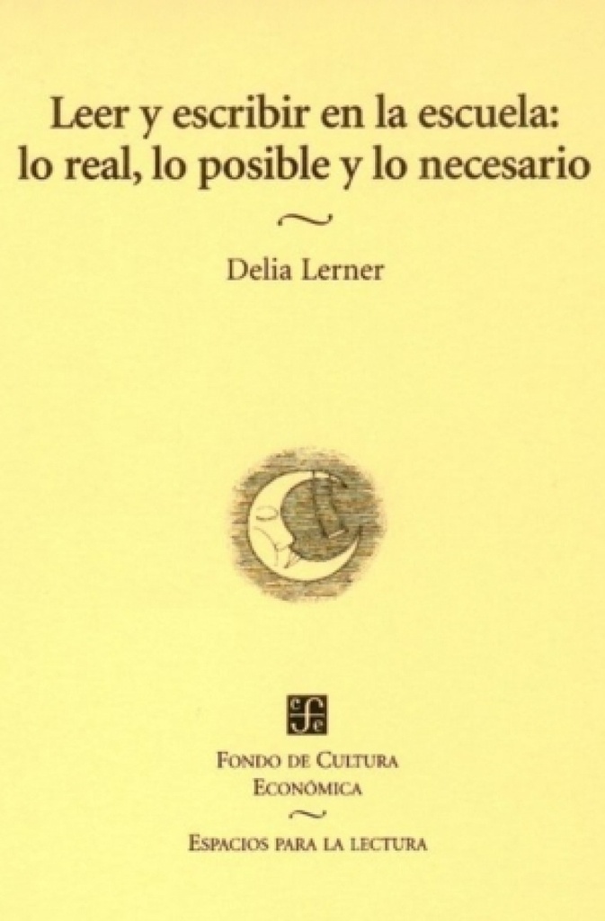 Leer y escribir en la escuela : lo real, lo posible y lo necesario