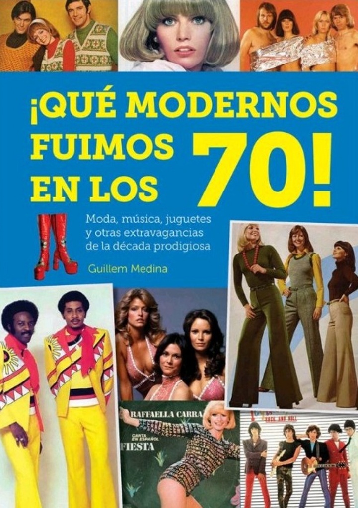 ¡QUE MODERNOS FUIMOS EN LOS 70!