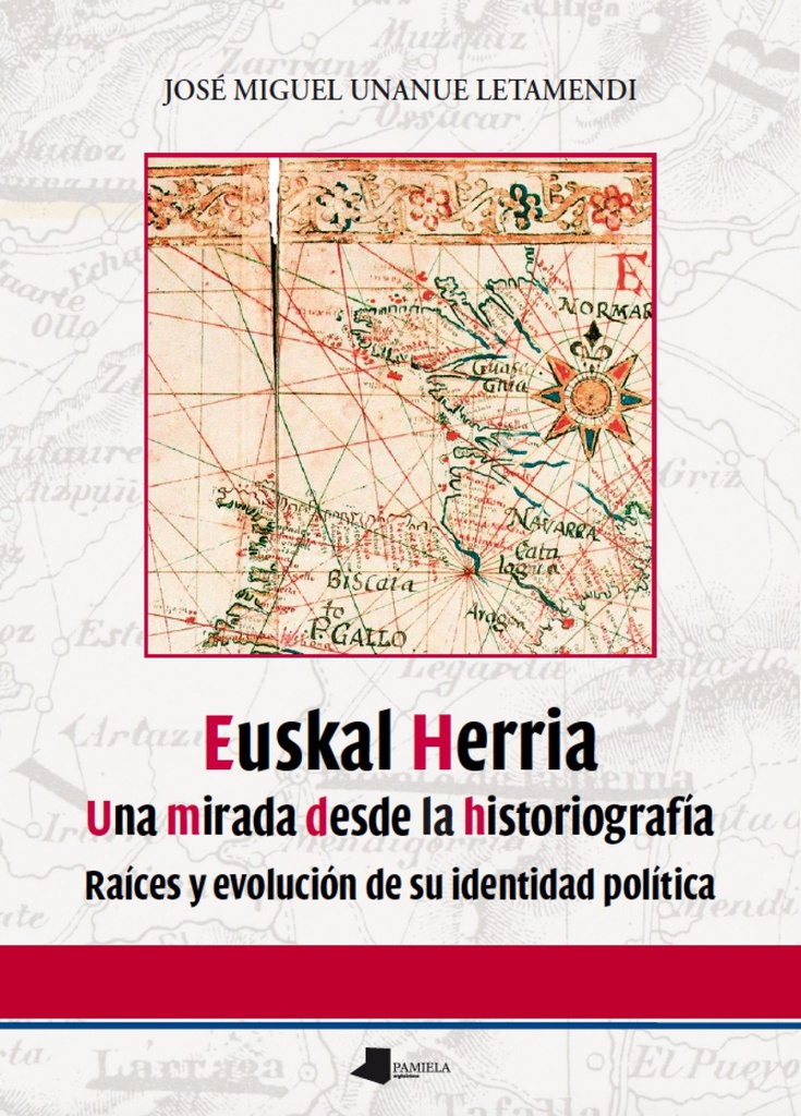 EUSKAL HERRIA. UNA MIRADA DESDE LA HISTORIOGRAFIA