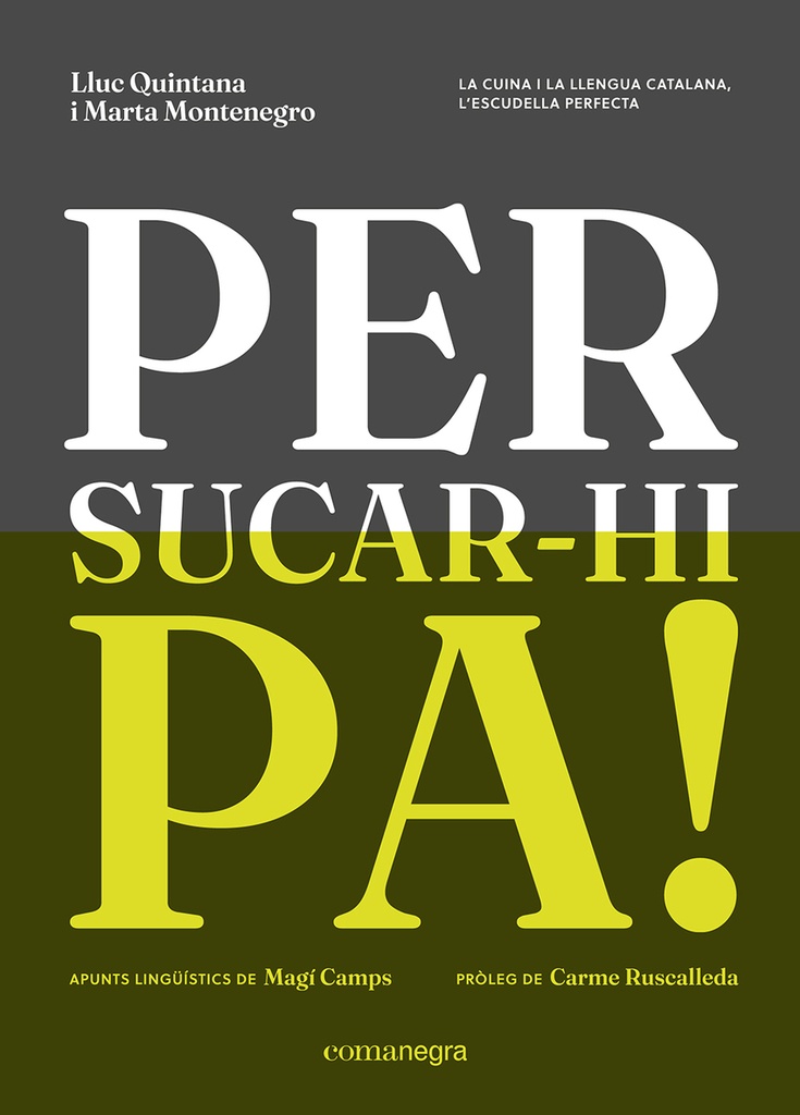 Per sucar-hi pa!