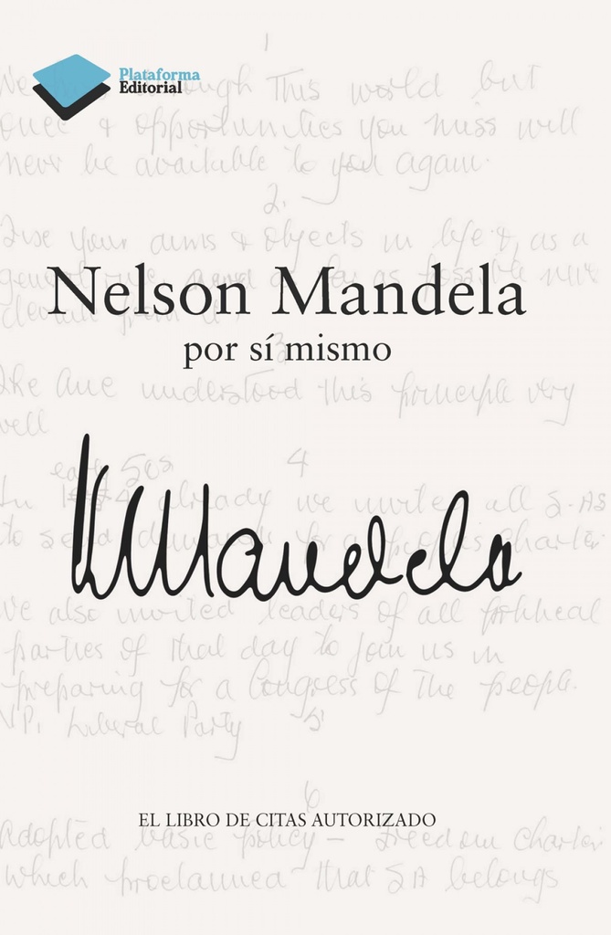 Nelson mandela por si mismo. El libro de citas autorizado