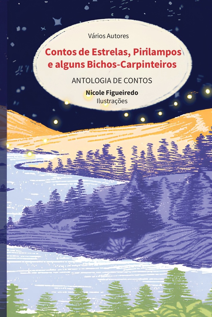 Contos de Estrelas, Pirilampos e alguns Bichos-Carpinteiros