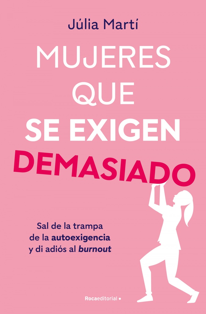 MUJERES QUE SE EXIGEN DEMASIADO