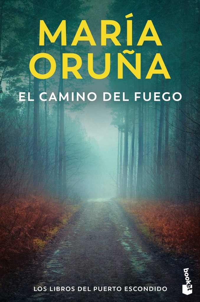 El camino del fuego (Los libros del Puerto Escondido)