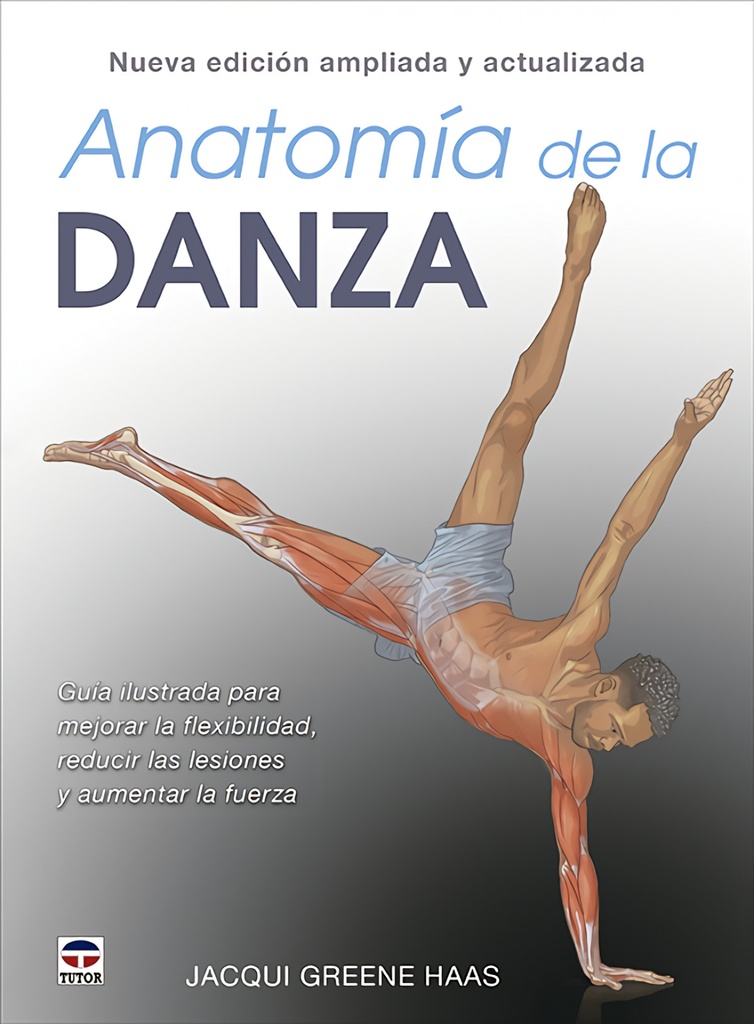 Anatomía de la danza. Nueva edición ampliada y actualizada