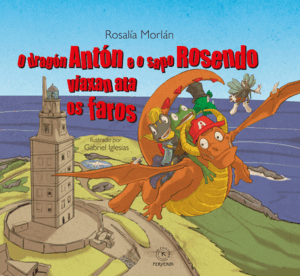 O dragón Antón e o sapo Rosendo viaxan ata os faros