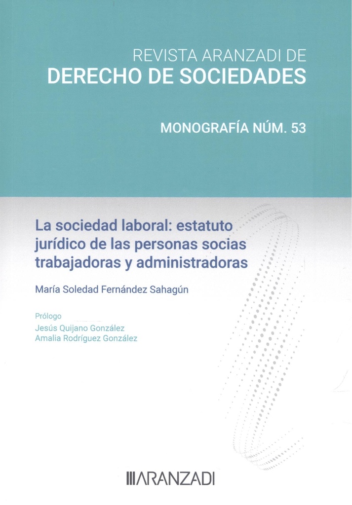 La sociedad laboral: estatuto juridico de las personas socias trabajadoras y administradoras