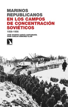 Marinos republicanos en los campos de concentración soviéticos, 1938-1956