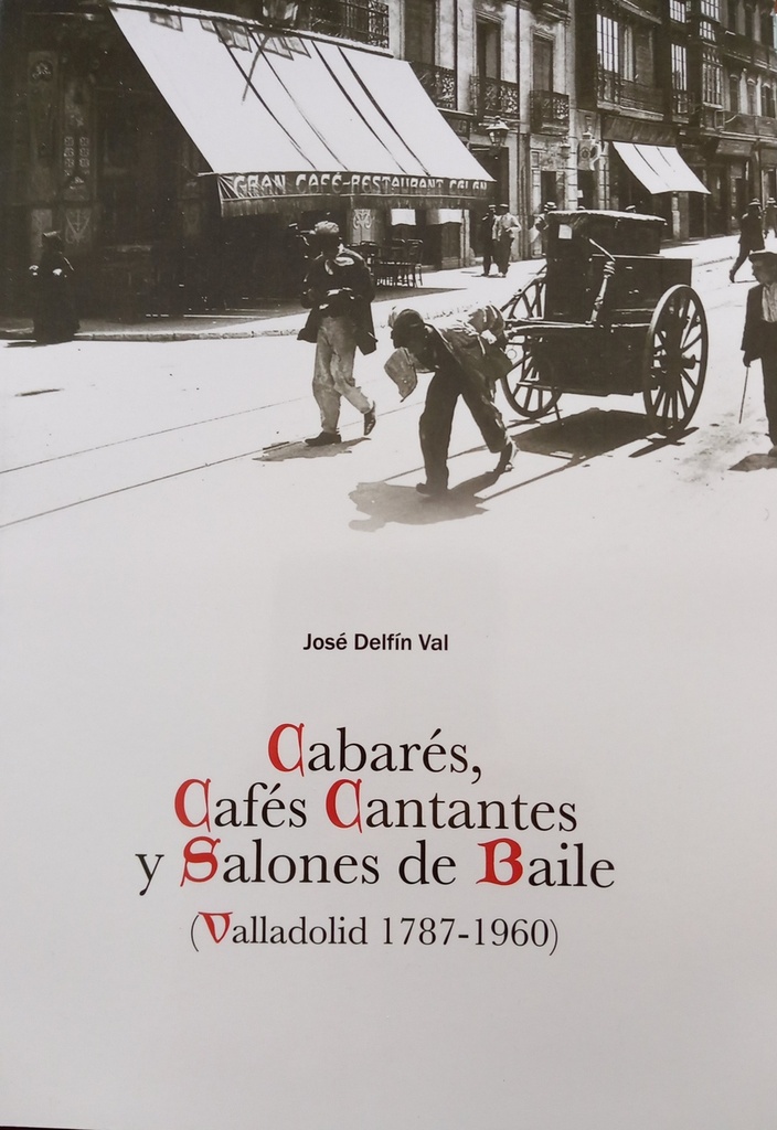 Cabarés, cafés cantantes y salones de baile (Valladolid 1787-1960)