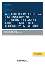 NEGOCIACIÓN COLECTIVA COMO INSTRUMENTO DE GESTIÓN DEL CAMBIO SOCIAL, TECNOLÓGICO, ECOLÓGICO Y EMPRESARIAL